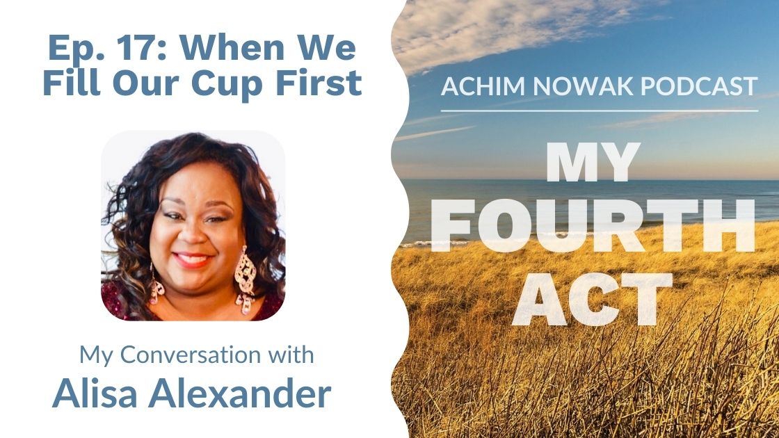 Ep. 17 | Alisa Alexander | When We Fill Our Cup First