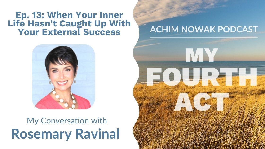 Ep. 13 | Rosemary Ravinal | When Your Inner Life Hasn’t Caught Up With Your External Success