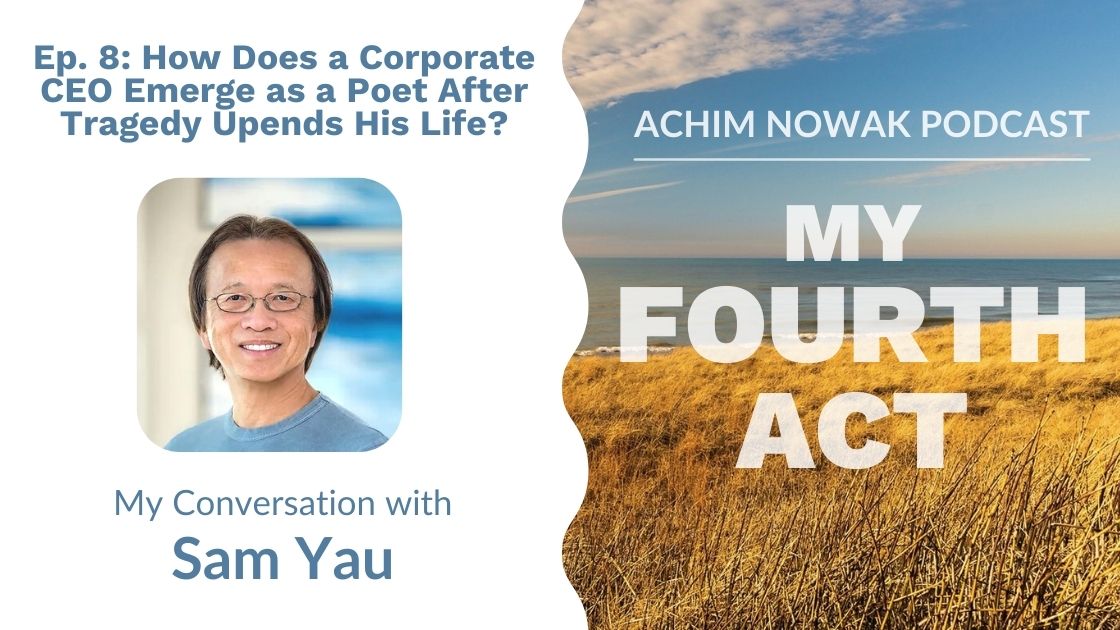 Facing Life After Losing Your Son. A Conversation with "Soul's Journey" Author, Sam Yau. Finding Meaning In Life and Connecting With The Divine.