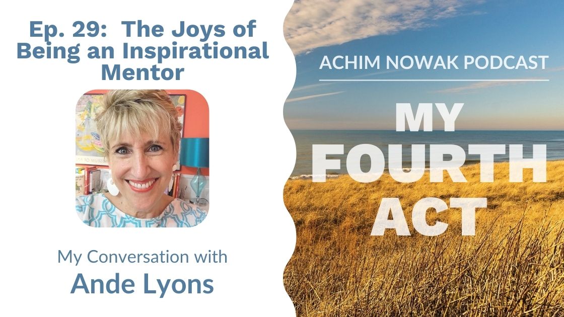 Ep. 29 | Ande Lyons | The Joys of Being and Inspirational Mentor