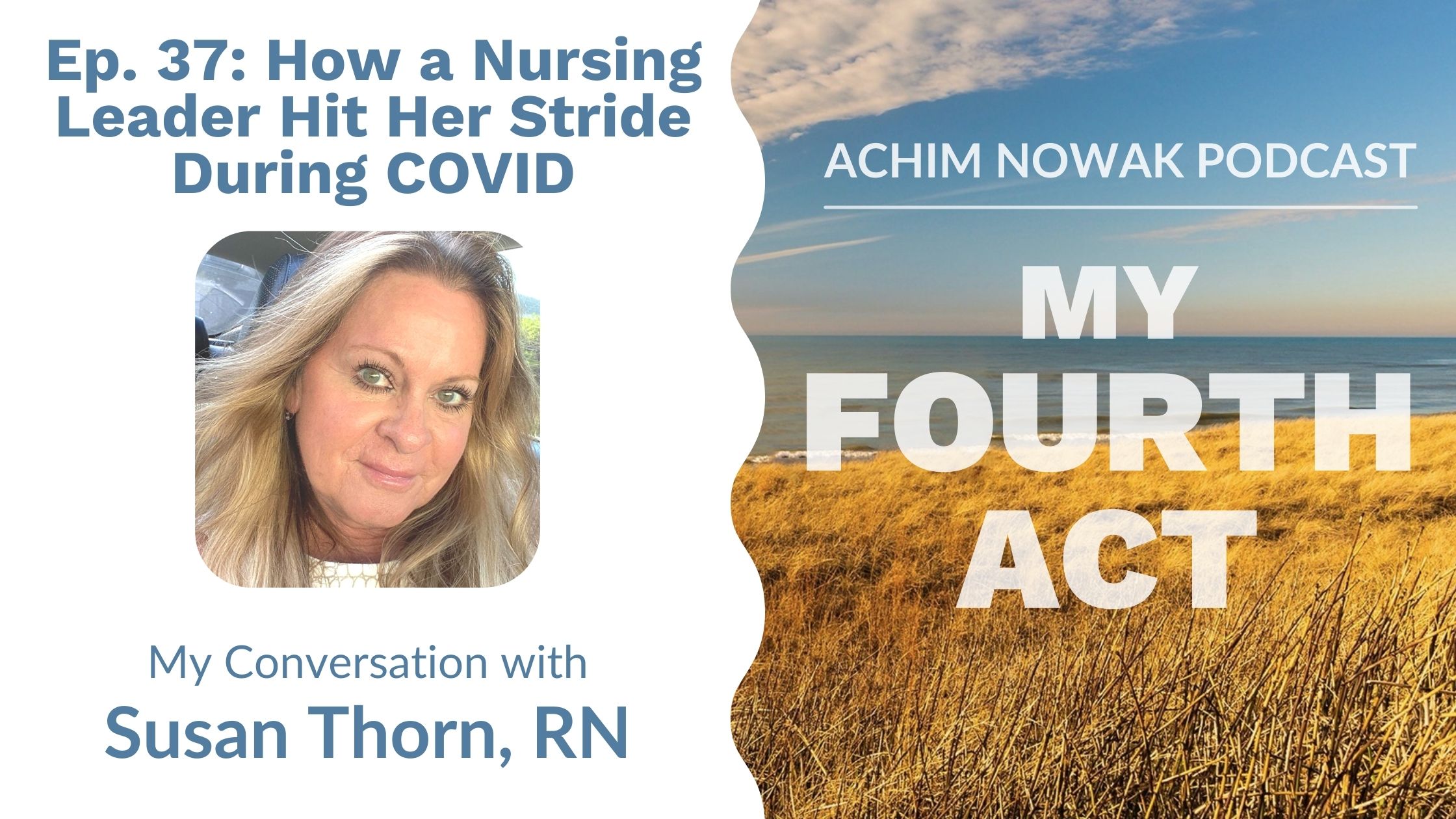 Ep. 37 | Susan Thorn, RN | How a Nursing Leader Hit Her Stride During COVID
