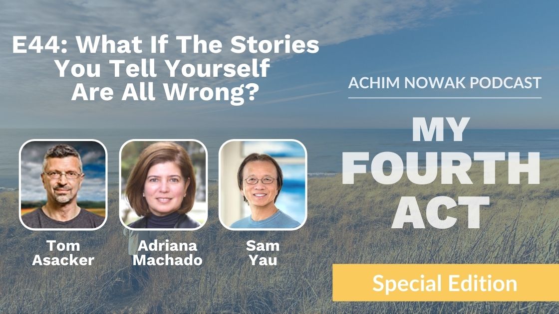 E44 | Special Edition | What If The Stories You Tell Yourself Are All Wrong?