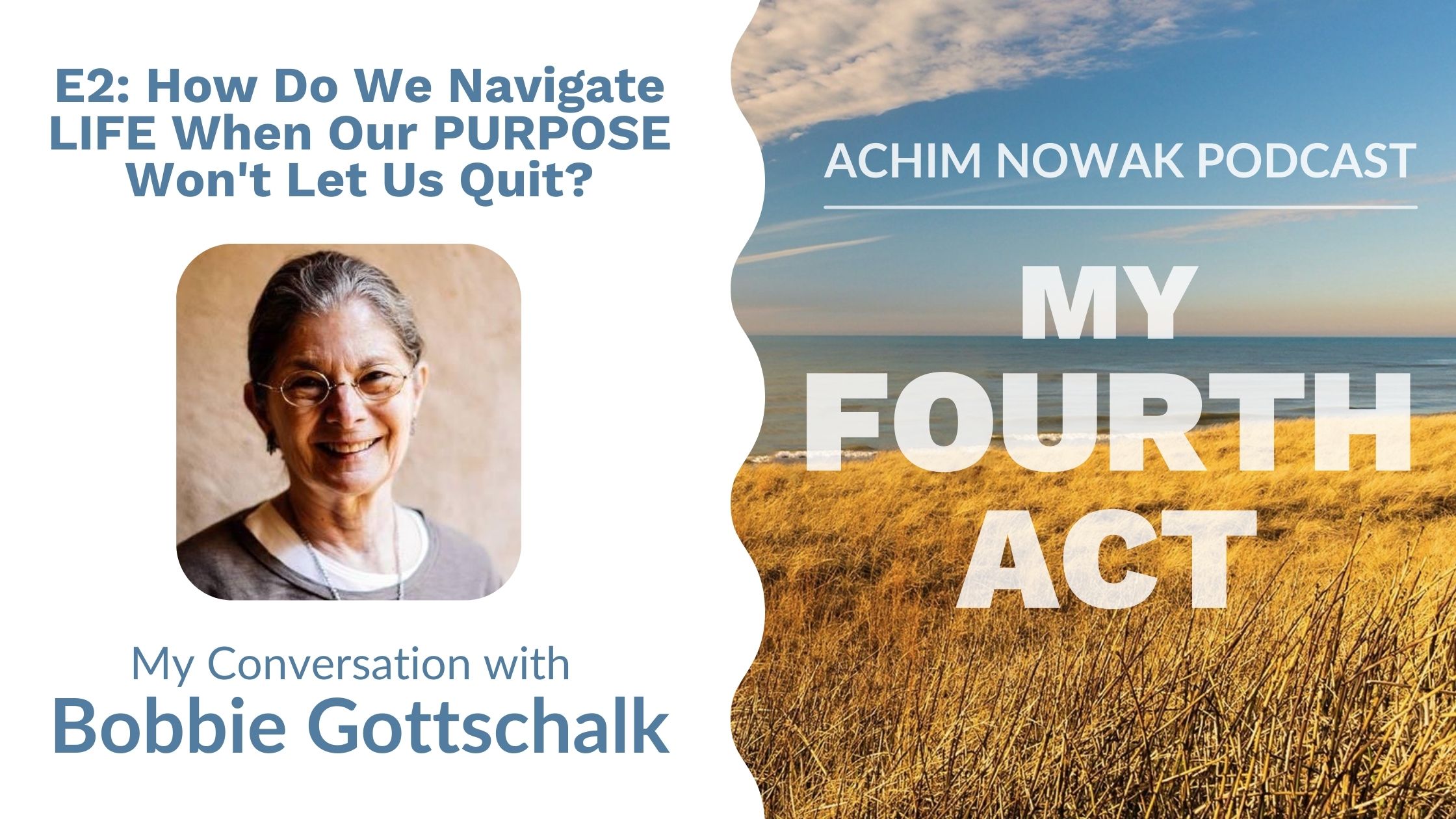 Ep.2 | Bobbie Gottschalk | How Do We Navigate LIFE When Our PURPOSE Won’t Let Us Quit?