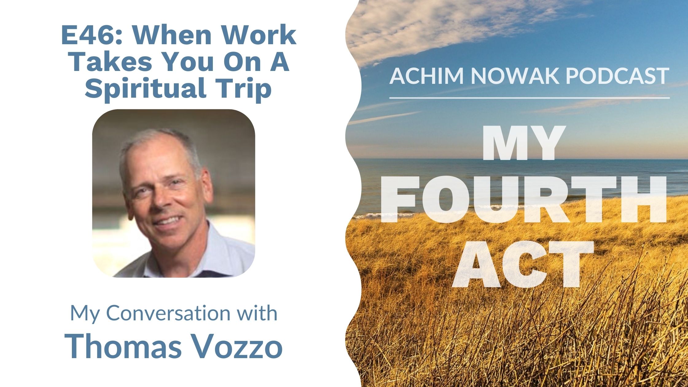 E46 | Thomas Vozzo | When Work Takes You On A Spiritual Trip