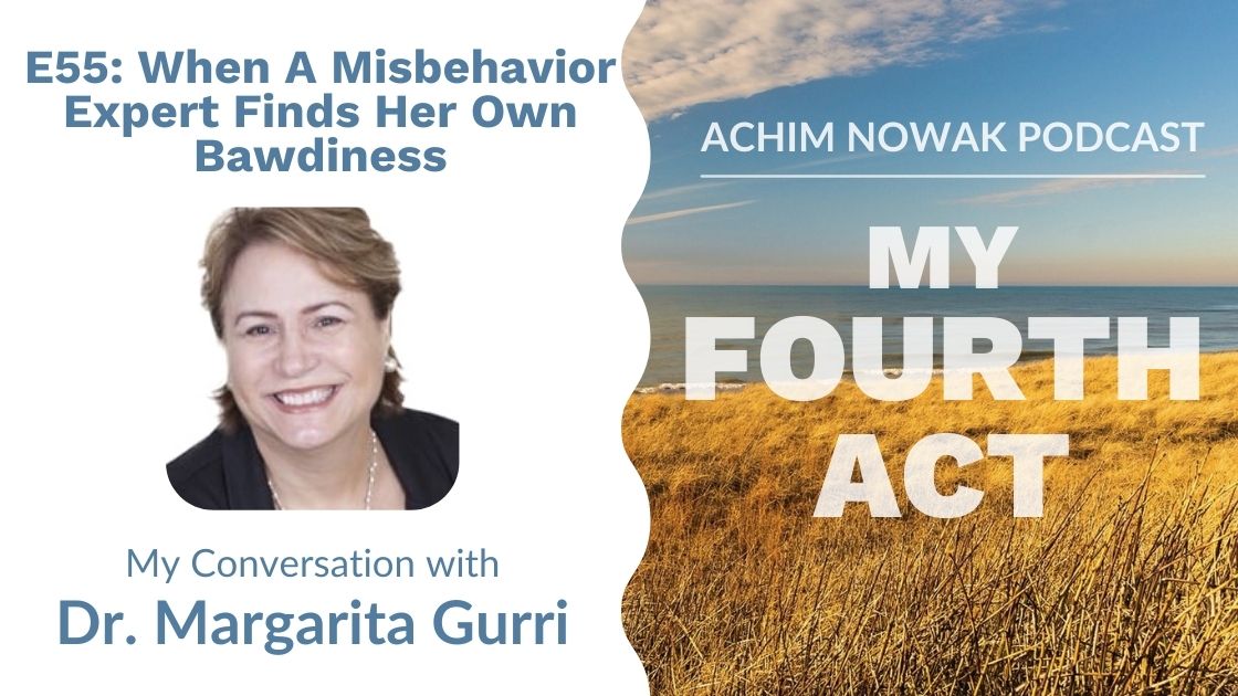 E55 | Dr. Margarita Gurri | When A Misbehavior Expert Finds Her Own Bawdiness