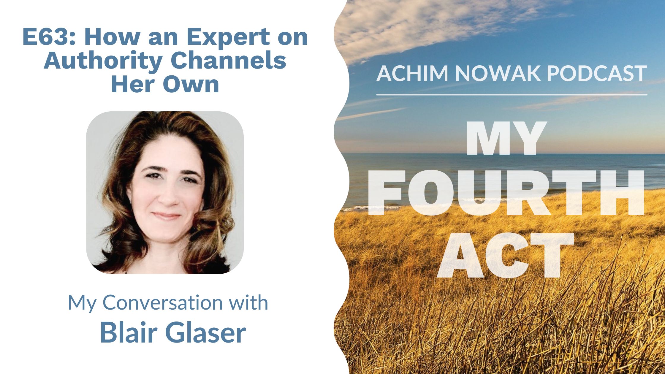 E63 | Blair Glaser | How an Expert on Authority Channels Her Own
