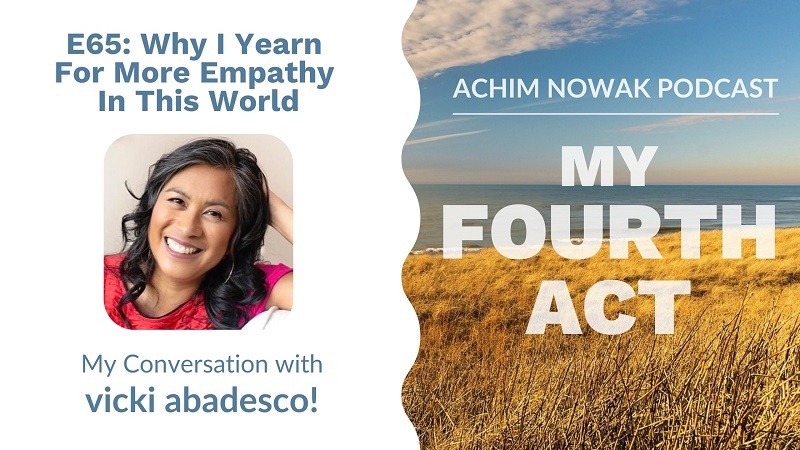 E65 | vicki abadesco! | Why I Yearn For More Empathy In The World