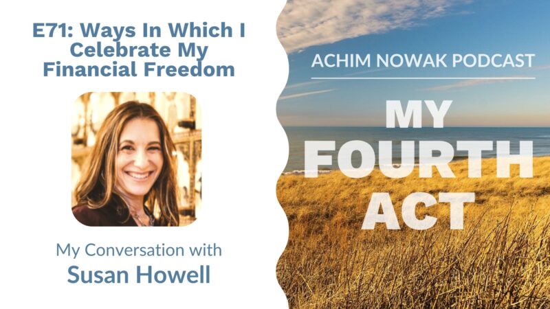 E71 | Susan Howell | Ways In Which I Celebrate My Financial Freedom