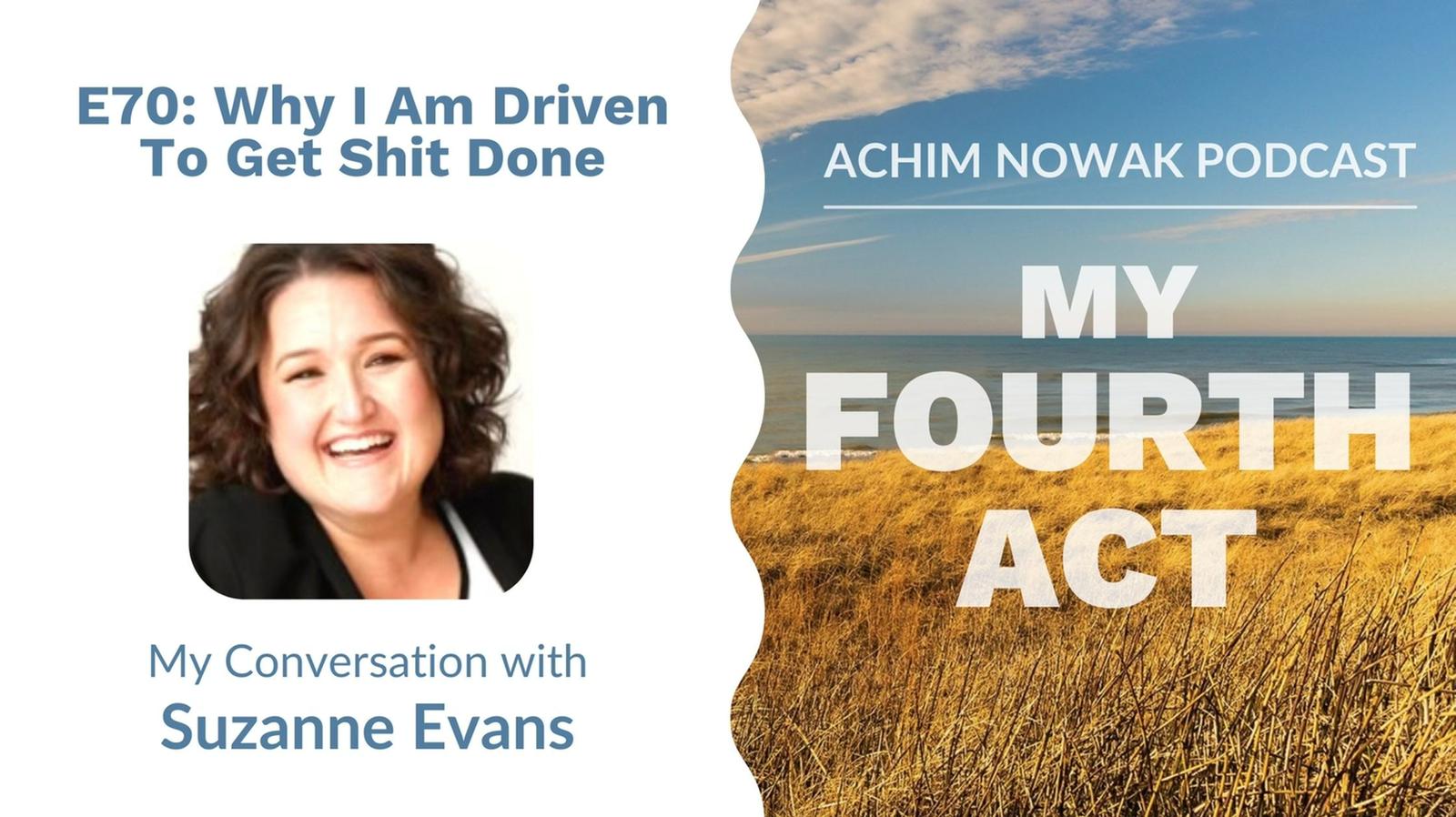 E70 | Suzanne Evans | Why I Am Driven To Get Shit Done