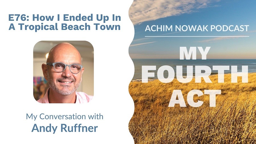 E76 | Andy Ruffner | How I Ended Up In A Tropical Beach Town