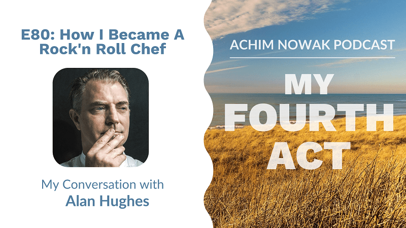 E80 | Alan Hughes | How I Became A Rock’n Roll Chef