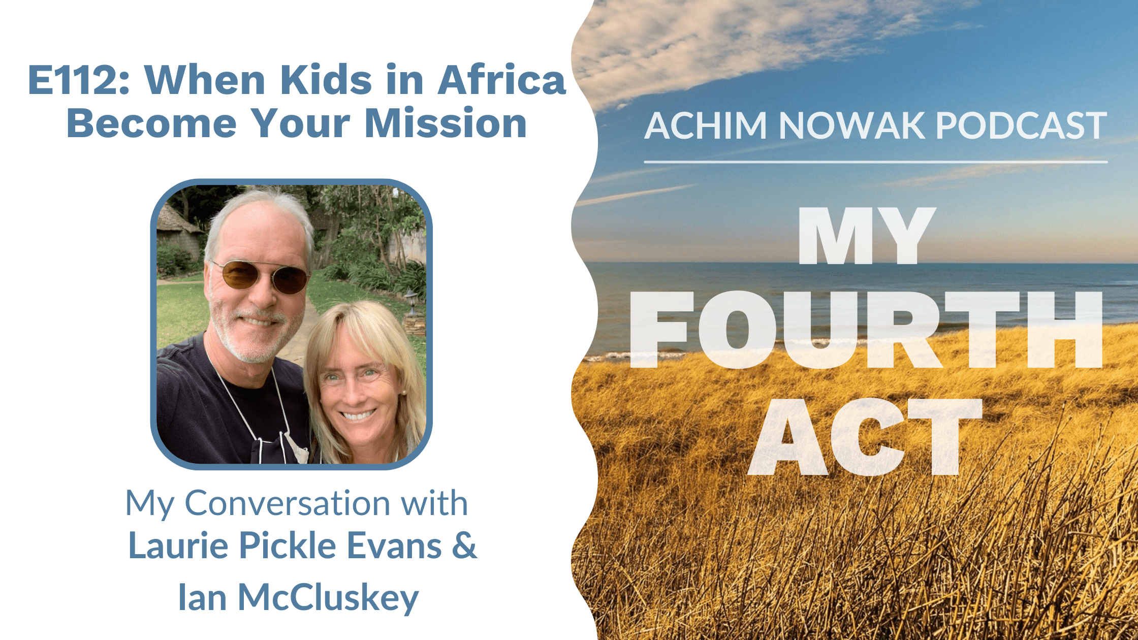 112 | Laurie Pickle Evans & Ian McCluskey | When Kids in Africa Become Your Mission