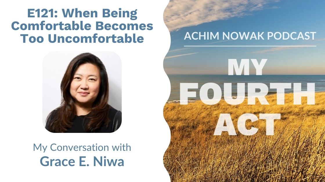 E121 | Grace E. Niwa | When Being Comfortable Becomes Too Uncomfortable