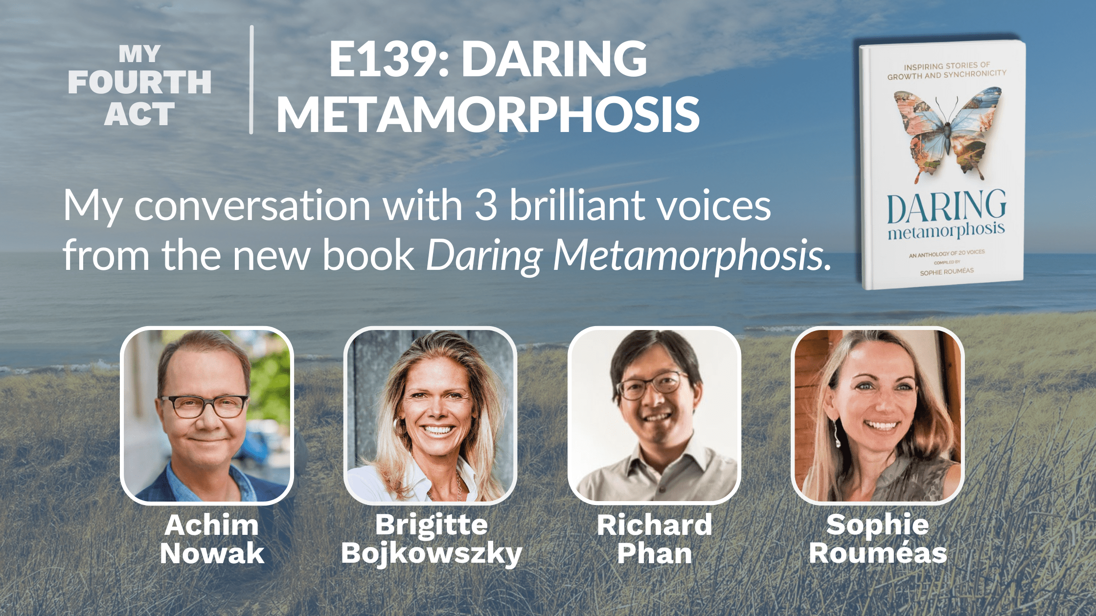 E139 | Brigitte Bojkowszky, Sophie Roumeas, Richard Phan I DARING METAMORPHOSIS