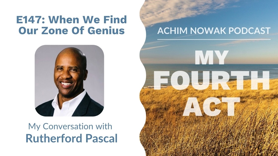 E147 | Rutherford Pascal I When We Find Our Zone Of Genius